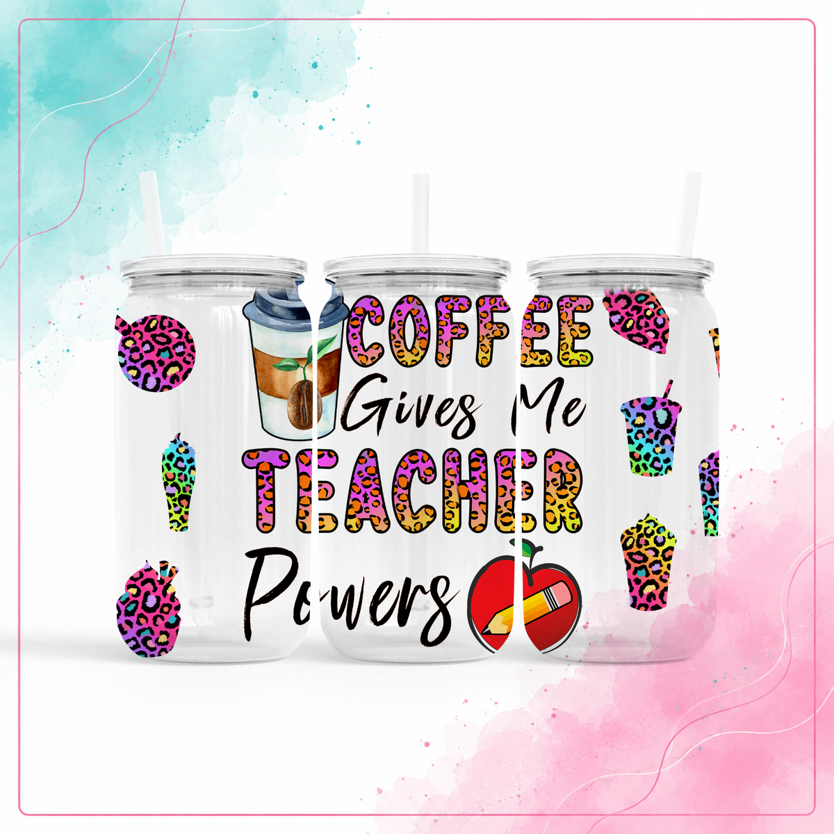 Clear plastic Coffee Gives Me Teacher Powers 16 oz tumbler with clear lid and straw