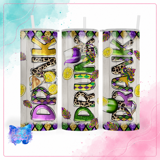 Drink Drank Drunk Mardi Gras Tumbler
