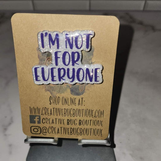 I'm Not For Everyone Badge Reel