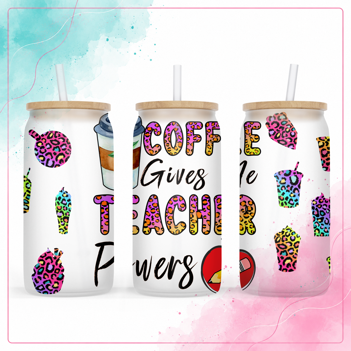 Frosted glass Coffee Gives Me Teacher Powers 16 oz tumbler with bamboo lid and straw